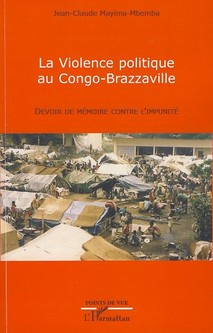 Emprunter La Violence politique au Congo-Brazzaville. Devoir de mémoire contre l'impunité livre
