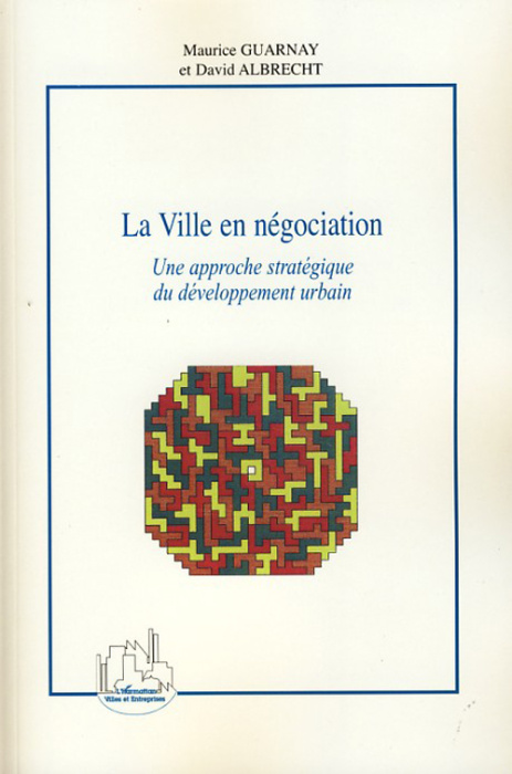 Emprunter La Ville en négociation. Une approche stratégique du développement urbain livre