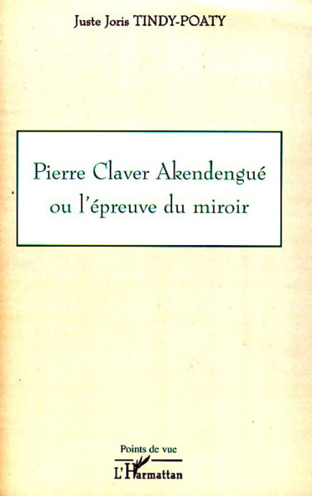 Emprunter Pierre Claver Akendengué ou l'épreuve du miroir livre