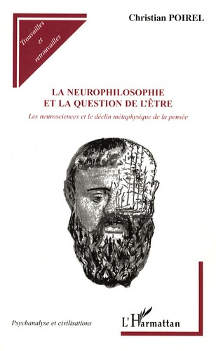 Emprunter La neurophilosophie et la question de l'être. Les neurosciences et le déclin métaphysique de la pens livre