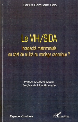 Emprunter LE VIH/SIDA INCAPACITE MATRIMONIALE OU CHEF DE NULLITE DU MARIAGE CANONIQUE ? livre