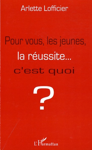 Emprunter Pour vous, les jeunes, la réussite... C'est quoi? livre