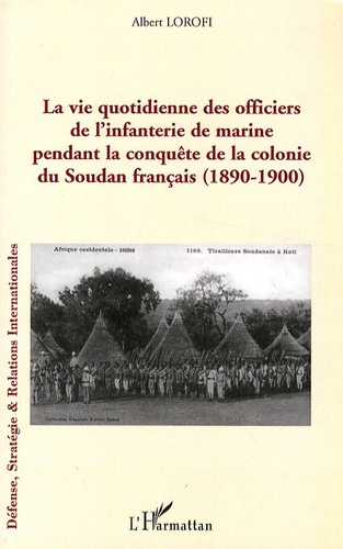Emprunter La vie quotidienne des officiers de l'infanterie de marine pendant la conquête de la colonie du Soud livre