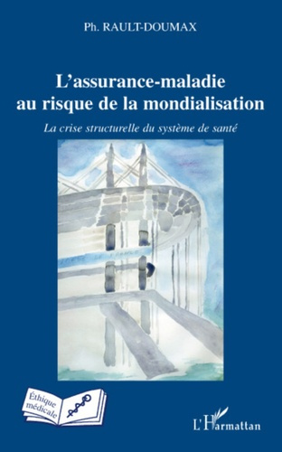 Emprunter L'assurance-maladie au risque de la mondialisation. La crise structurelle du système de santé livre