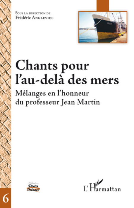 Emprunter Chants pour l'au-delà des mers. Mélanges en l'honneur du professeur Jean Martin livre