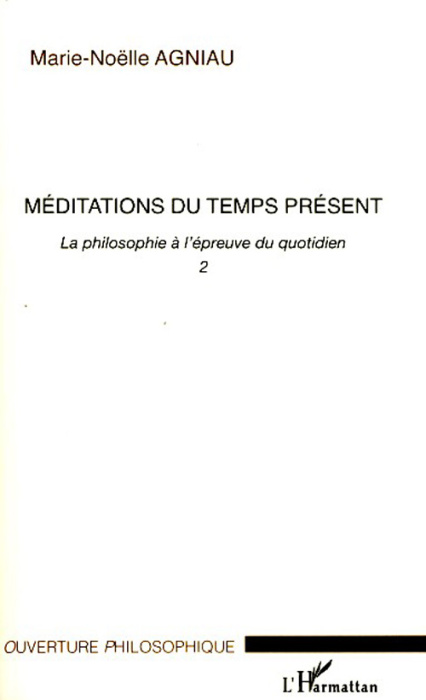 Emprunter La philosophie à l'épreuve du quotidien. Tome 2, Méditations du temps présent livre