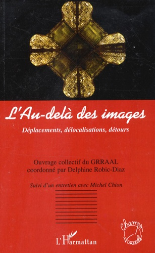 Emprunter L'Au-delà des images. Déplacements, délocalisations, détours livre