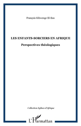 Emprunter Les enfants-sorciers en Afrique. Perspectives théologiques livre