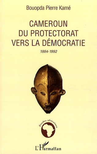 Emprunter Cameroun, du protectorat vers la démocratie. 1884-1992 livre