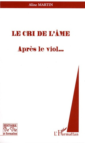 Emprunter Le cri de l'âme. Après le viol... livre