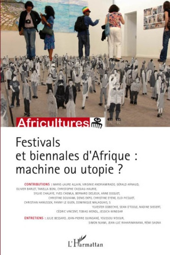 Emprunter Africultures N°73 : Festivals et biennales d'Afrique : machine ou utopie ? livre