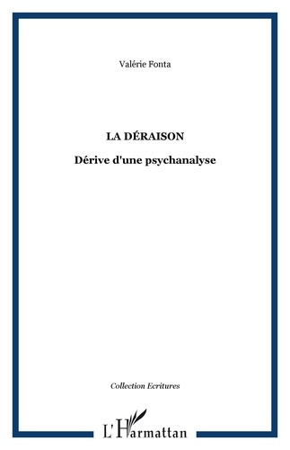 Emprunter La déraison. Dérive d'une psychanalyse livre