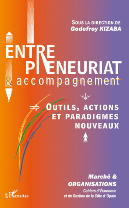 Emprunter Marché et Organisations N° 6 : Entrepreneuriat et accompagnement. Outils, actions et paradigmes nouv livre