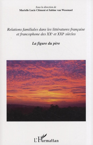Emprunter Relations familiales dans les littératures française et francophone des XXe et XXIe siècles. Volume livre