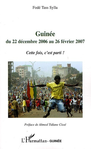 Emprunter Guinée du 22 décembre 2006 au 26 février 2007. Cette fois, c'est parti! livre