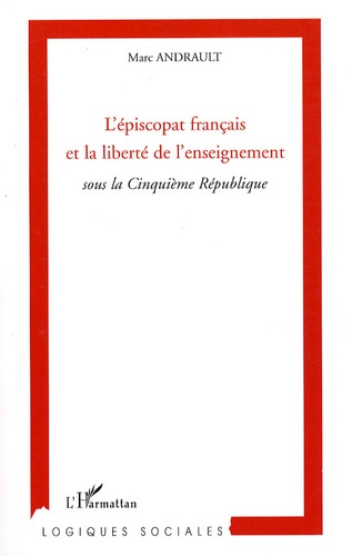 Emprunter L'épiscopat français et la liberté de l'enseignement. Sous la Cinquième République livre