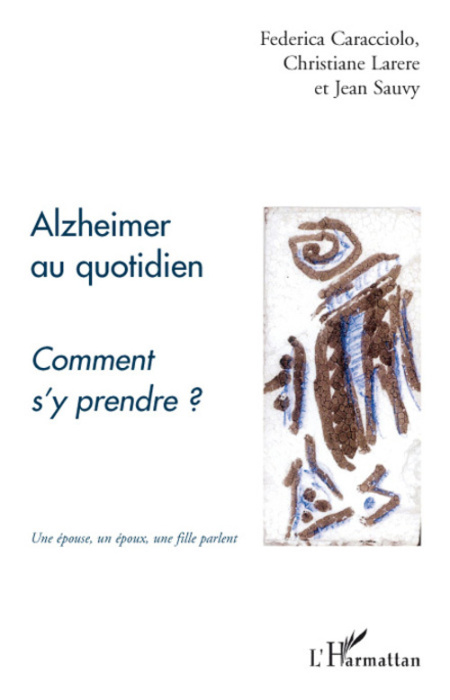 Emprunter Alzheimer au quotidien. Comment s'y prendre ? livre