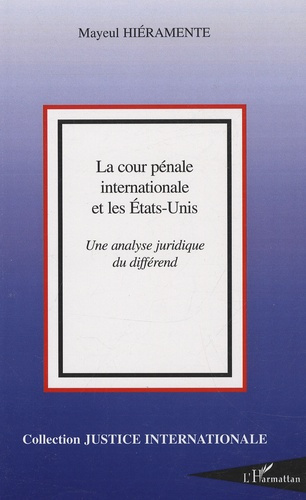 Emprunter La Cour pénale internationale et les Etats-Unis. Une analyse juridique du différend livre
