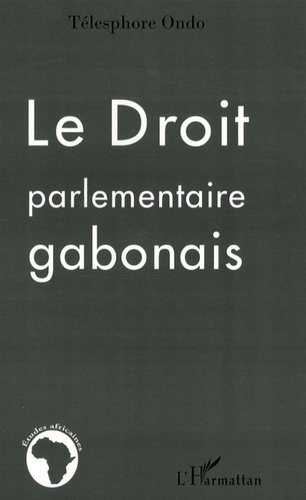 Emprunter Le Droit parlementaire gabonais livre