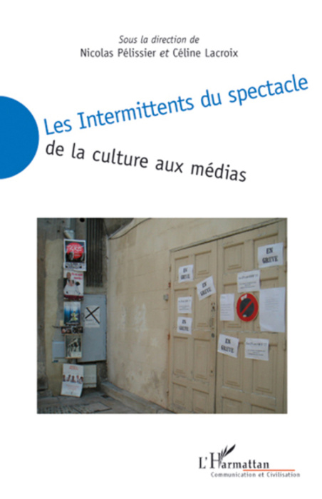 Emprunter Les Intermittents du spectacle. De la culture aux médias livre