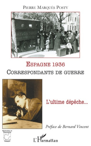 Emprunter Espagne 1936 correspondants de guerre. L'ultime dépêche... livre