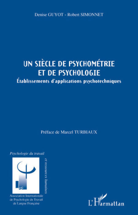 Emprunter Un siècle de psychométrie et de psychologie. Etablissements d'applications psychotechniques livre