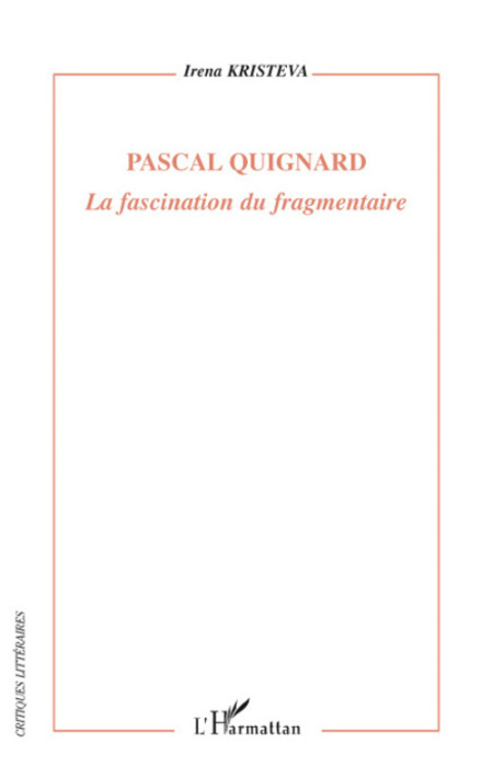 Emprunter Pascal Quignard. La fascination du fragmentaire livre