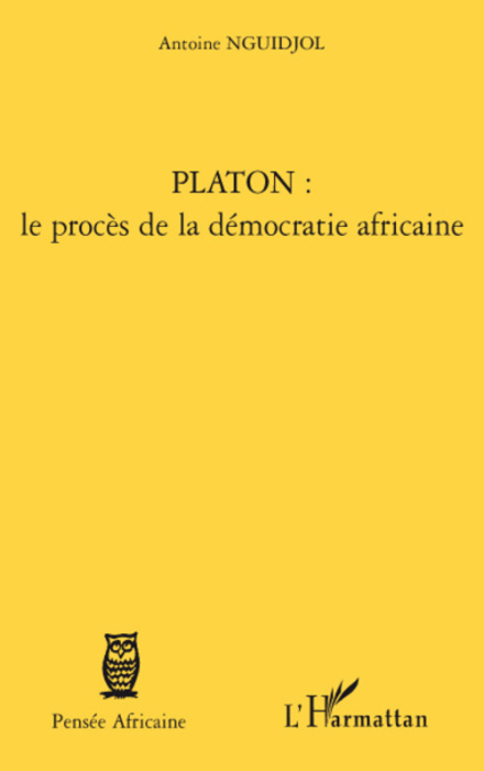 Emprunter Platon : le procès de la démocratie africaine livre