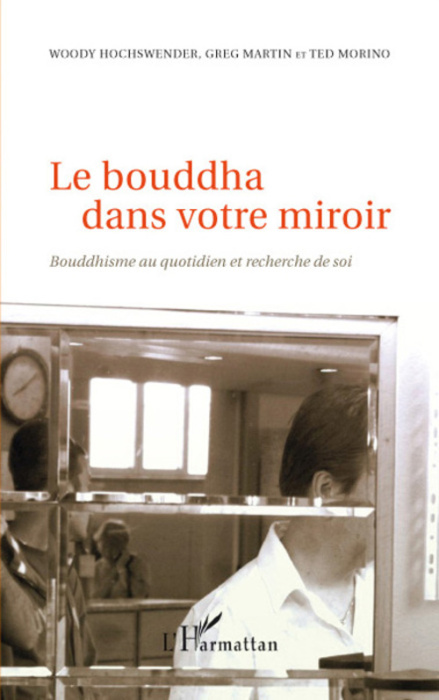 Emprunter Le bouddha dans votre miroir. Bouddhisme au quotidien et recherche de soi livre
