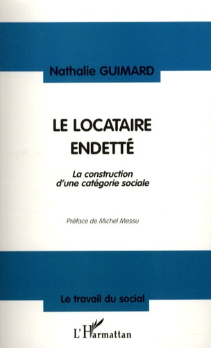 Emprunter Le locataire endetté. La construction d'une catégorie sociale livre