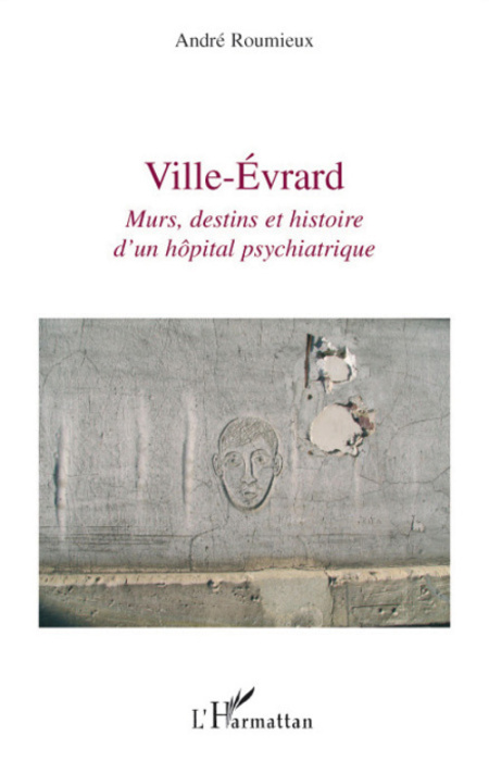 Emprunter Ville-Evrard. Murs, destins et histoire d'un hôpital psychiatrique livre