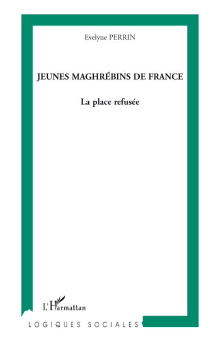 Emprunter Jeunes maghrébins de France. La place refusée livre