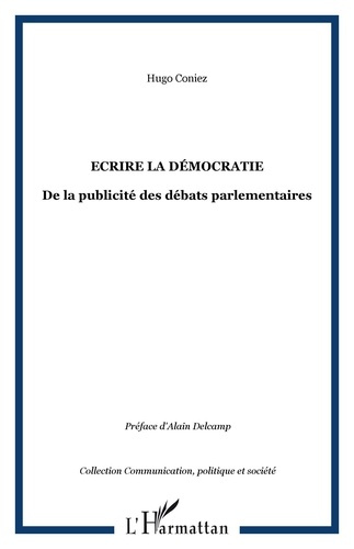 Emprunter Ecrire la démocratie. De la publicité des débats parlementaires livre