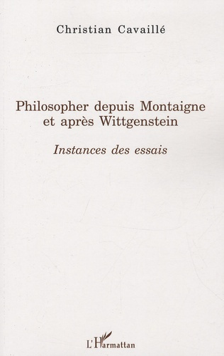 Emprunter Philosopher depuis Montaigne et après Wittgenstein. Instances des essais livre