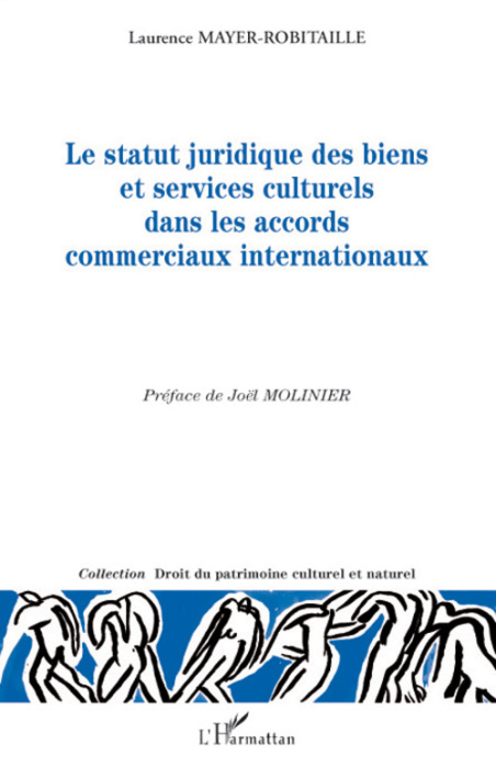 Emprunter Le statut juridique des biens et services culturels dans les accords commerciaux internationaux livre