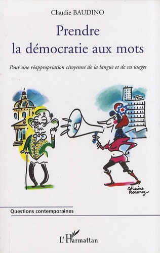 Emprunter Prendre la démocratie aux mots. Pour une réappropriation citoyenne de la langue et de ses usages livre