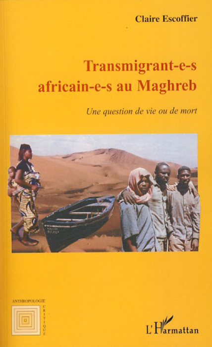Emprunter Transmigrant-e-s africain-e-s au Maghreb. Une question de vie ou de mort livre
