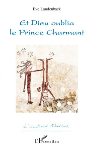 Emprunter Et Dieu oublia le prince charmant livre