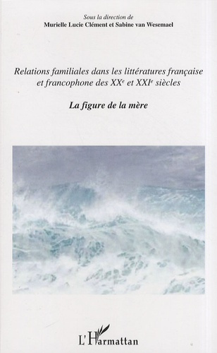 Emprunter Relations familiales dans les littératures française et francophone des XXe et XXIe siècles. La figu livre