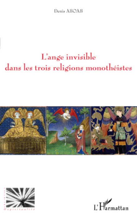 Emprunter L'Ange invisible dans les trois religions monothéistes livre