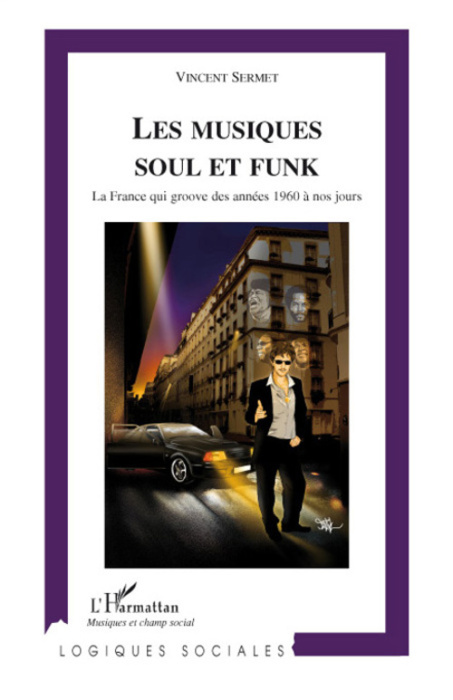 Emprunter Les musiques soul et funk. La France qui groove des années 1960 à nos jours livre