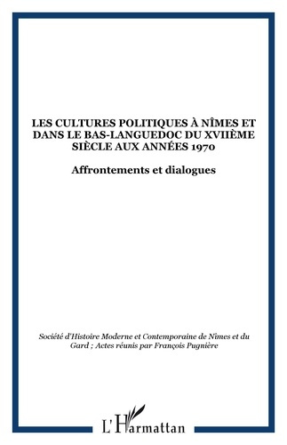 Emprunter Les cultures politiques à Nîmes et dans la Bas-Languedoc oriental du XVIIe siècle aux années 1970. A livre