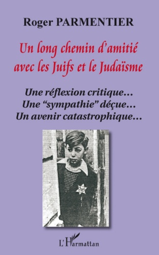 Emprunter Un long chemin d'amitié avec les Juifs et le Judaïsme. Une réflexion critique... Une