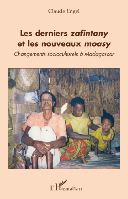 Emprunter Les derniers zafintany et les nouveaux moasy. Changements socioculturels à Madagascar livre