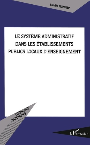 Emprunter Le systeme administratif dans les établissements publics locaux d'enseignement livre