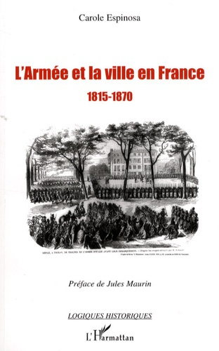 Emprunter L'armée et la ville en France 1815-1870. De la seconde Restauration à la veille du conflit franco-pr livre
