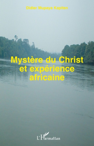 Emprunter Mystère du Christ et expérience africaine. Rites et histoire du Congo comme témoignage de vérité chr livre
