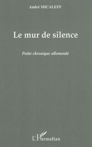 Emprunter Le mur de silence. Petite chronique allemande livre