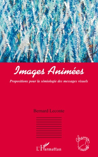 Emprunter Images animées. Propositions pour la sémiologie des messages visuels livre