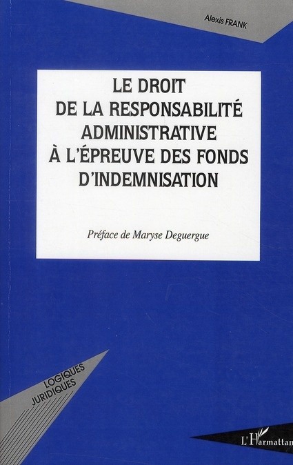 Emprunter Le droit de la responsabilité administrative à l'épreuve des fonds d'indemnisation livre